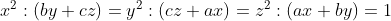 {{x}^{2}}:\left( by+cz \right)={{y}^{2}}:\left( cz+ax \right)={{z}^{2}}:\left( ax+by \right)=1